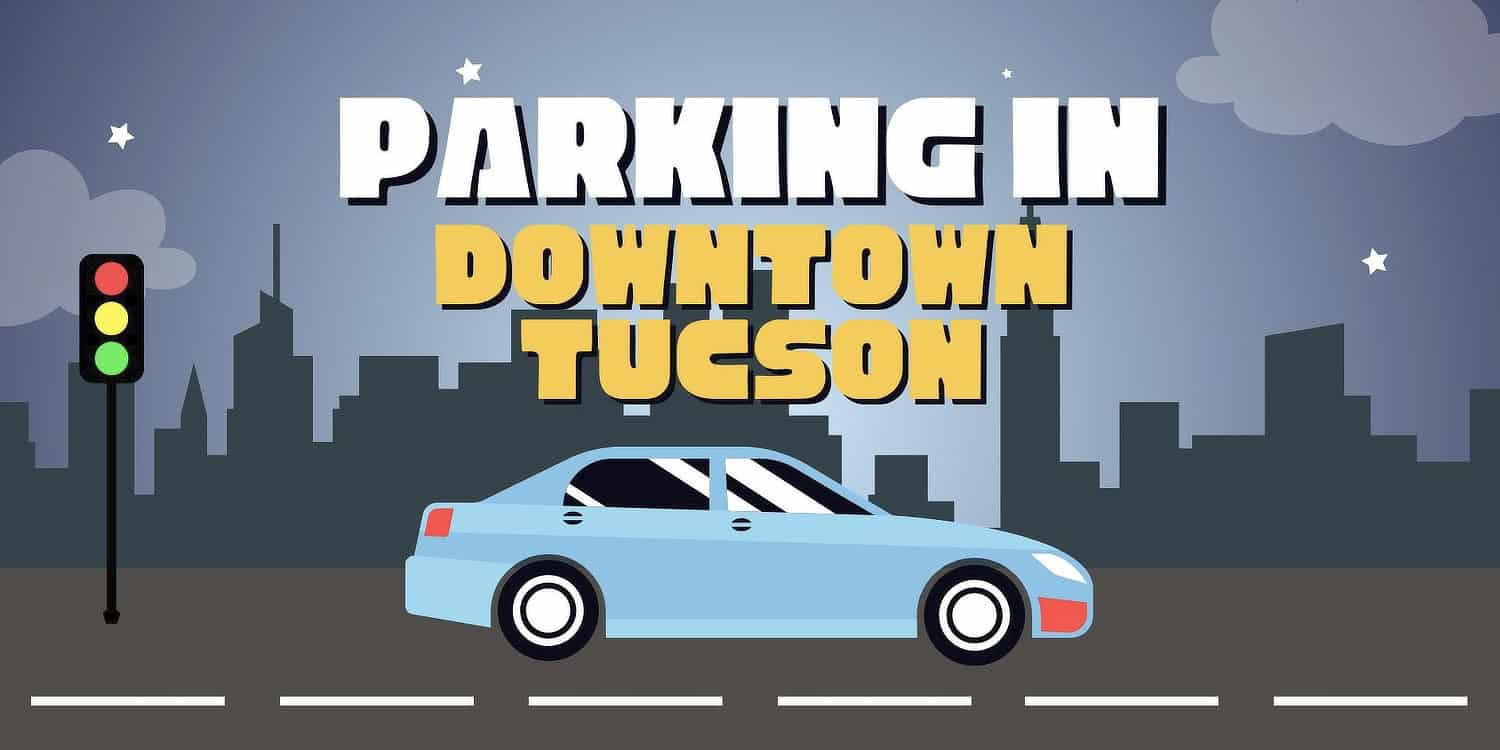 parking in downtown tucson | Where to Park in Downtown Tucson