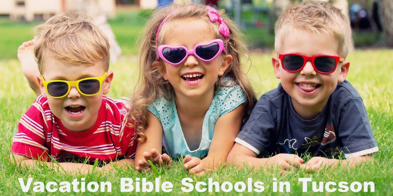 Vacation Bible Schools Tucson Summer 2023 TucsonTopia