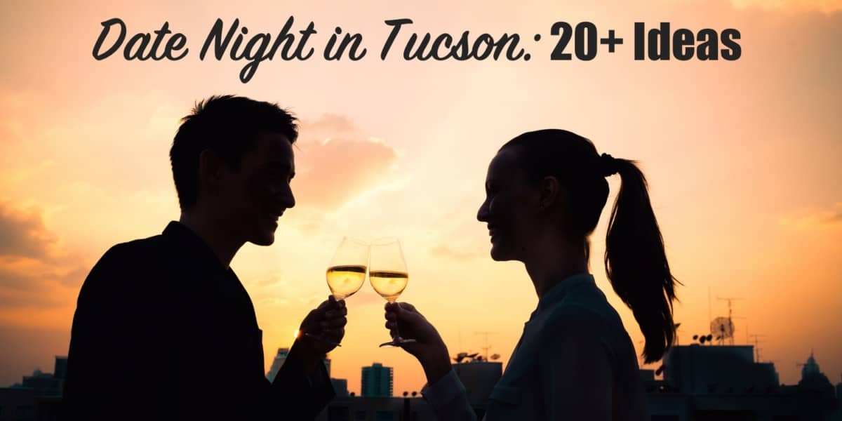 Date Night in Tucson TucsonTopia