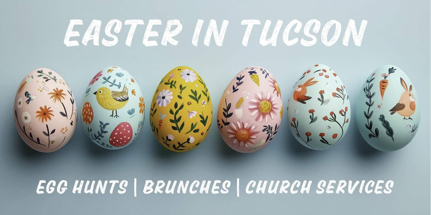 Easter in Tucson Header | Easter in Tucson 2025