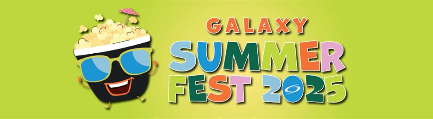 Galaxy Summer Fest Movies Galaxy Theatres Tucson | Free/Cheap Summer Movies in Tucson 2025